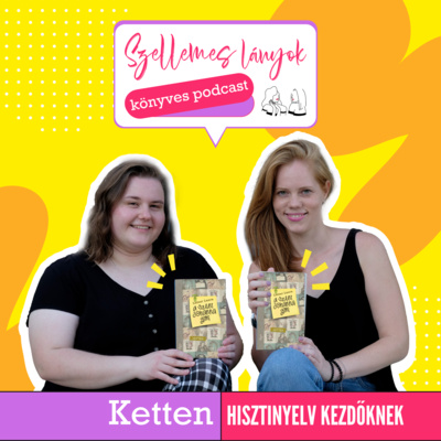 75. rész - A Szent Johanna gimi 6. - Ketten - Hisztinyelv kezdőknek // Leiner Laura