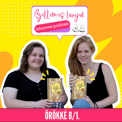 88. rész - A Szent Johanna Gimi 8/1 - Örökké // Leiner Laura