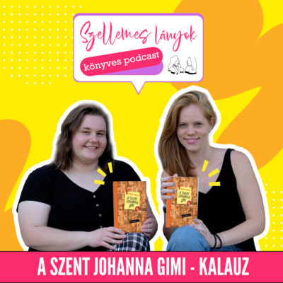 97. rész - A Szent Johanna gimi - Kalauz // Leiner Laura