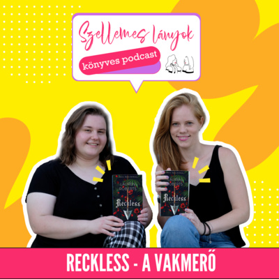 109. rész - Reckless - A vakmerő // Lauren Roberts