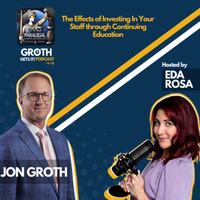 Guest Appearances - Attorney Jon Groth | Let's Talk Paralegal hosted by Eda Rosa