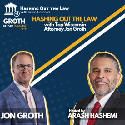 Guest Appearances | Hashing Out The Law Host: Arash Hashemi | Guest: Attorney Jon Groth