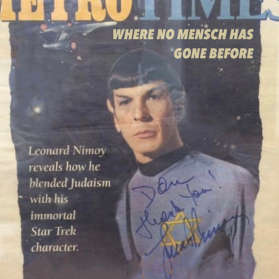 An interview with Leonard Nimoy about how growing up Jewish shaped the famous Spock character on Star Trek