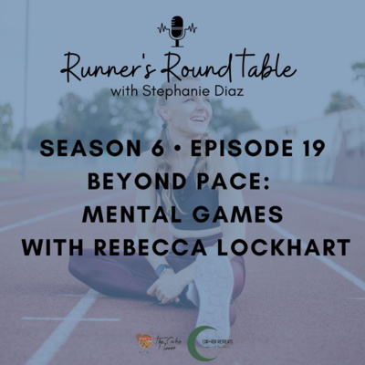 S6E19 - Beyond Pace: Mental Games with Rebecca Lockhart
