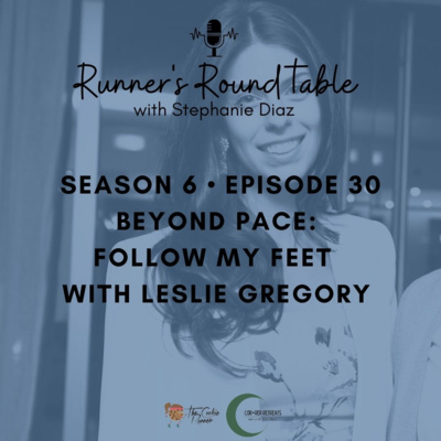 S6E30 - Beyond Pace: Follow My Feet with Leslie Gregory