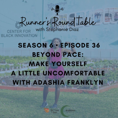 S6E36 - Beyond Pace: Make Yourself a Little Uncomfortable with Adashia Franklyn