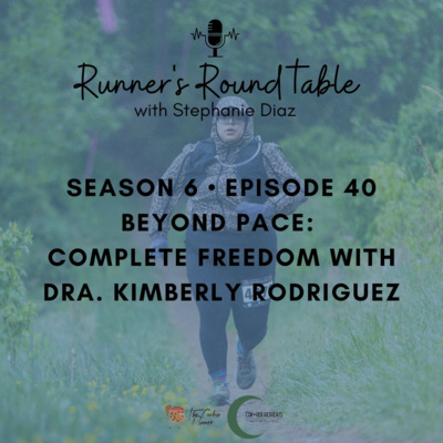 S6E40 - Beyond Pace: Complete Freedom with Dra. Kimberly Rodriguez