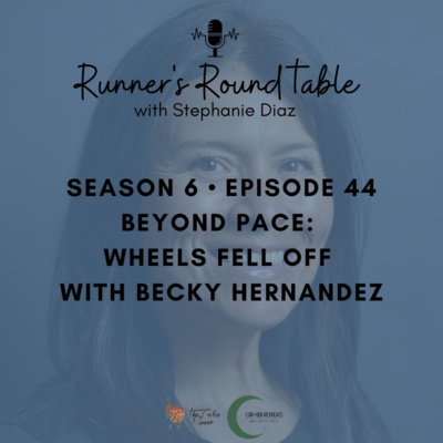 S6E44 - Beyond Pace: Wheels Fell Off with Becky Hernandez