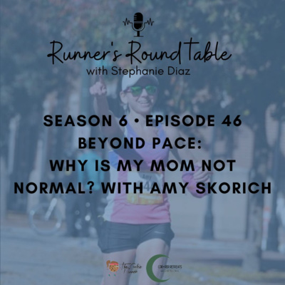 S6E46 - Beyond Pace: Why is My Mom Not Normal? with Amy Skorich