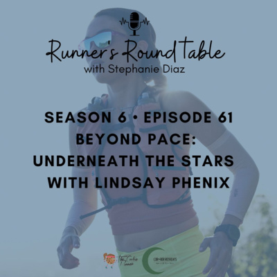 S6E61 - Beyond Pace: Underneath the Stars with Lindsay Phenix