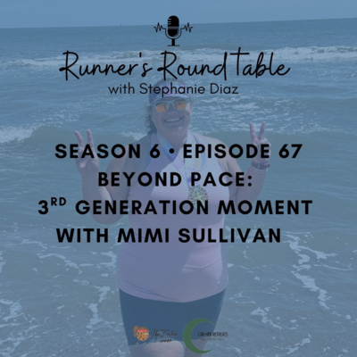 S6E67 - Beyond Pace: 3rd Generation Moment with Mimi Sullivan