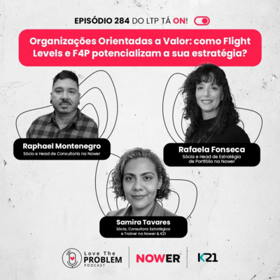 Ep. 284 - Organizações Orientadas a Valor: como Flight Levels e F4P potencializam a sua estratégia?