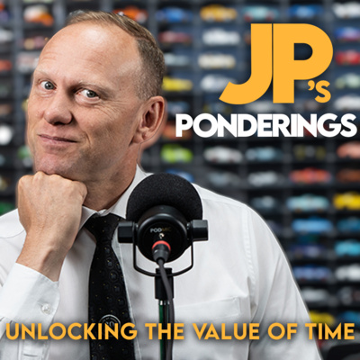 JP's Ponderings- Unlocking the value of time 