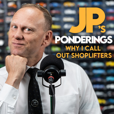 Why I call out shoplifters (JP's Ponderings)