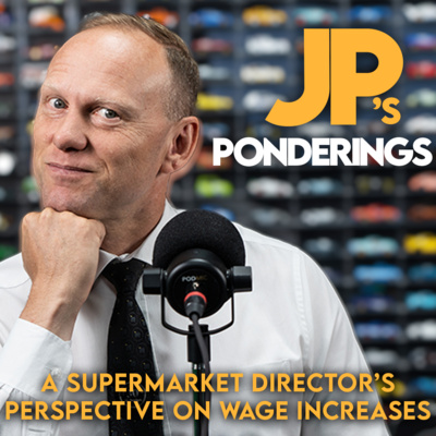 A Supermarket Director's Perspective On Wage Increases (JP's Ponderings)