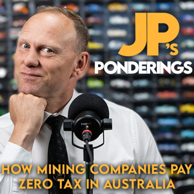 Punters Politics explains how mining companies pay ZERO TAX in Australia (JP's Ponderings)