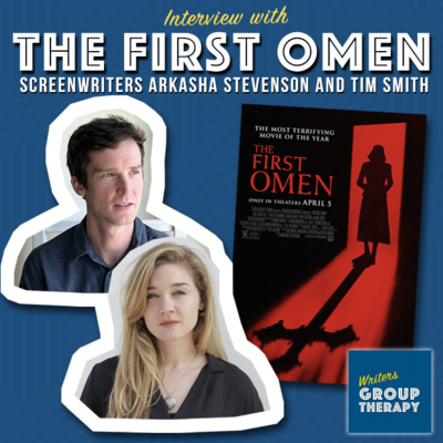 Session #190 - “The First Omen” with co-screenwriters Arkasha Stevenson and Tim Smith
