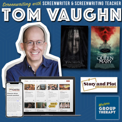 Session #192 - StoryandPlot.com screenwriter and screenwriting professor Tom Vaugh
