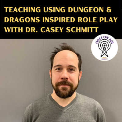 Teaching Using Dungeon & Dragons Inspired Role Play with Dr. Casey Schmitt