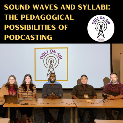 Sound Waves And Syllabi: The Pedagogical Possibilities Of Podcasting