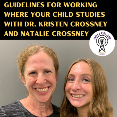 Guidelines for Working Where Your Child Studies with Dr. Kristen Crossney and Natalie Crossney 