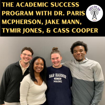 The Academic Success Program with Dr. Paris McPherson, Jake Mann, Tymir Jones, & Cass Cooper