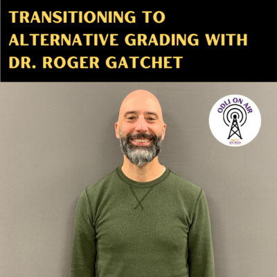 Transitioning to Alternative Grading with Dr. Roger Gatchet 
