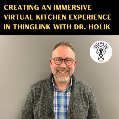 Creating an Immersive Virtual Kitchen Experience in ThingLink with Dr. Holik