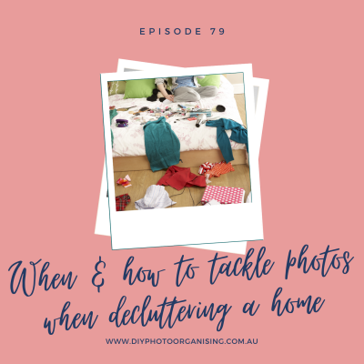 079 | When and how to tackle photos when decluttering your home