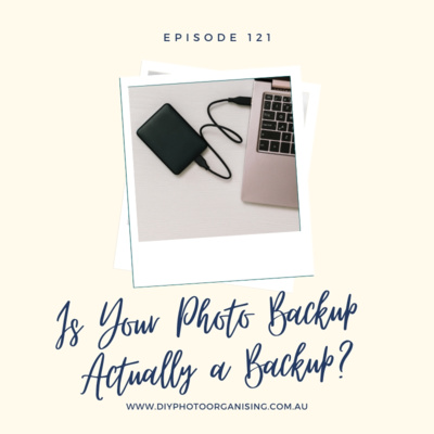 121 | Is Your Photo Backup Actually a Backup?