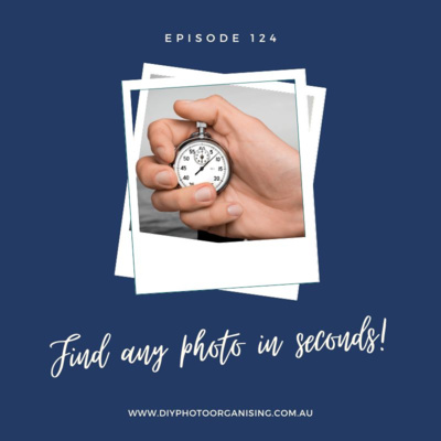 124 | Find Any Photo in Seconds!