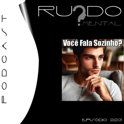 #223 - Você Fala Sozinho?