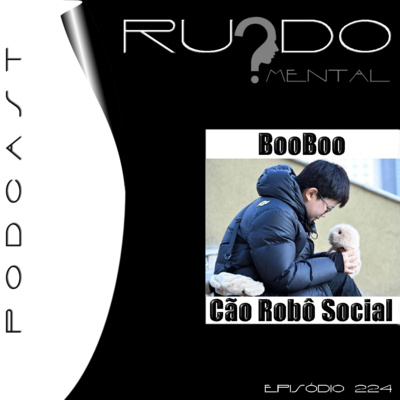 #224 - BooBoo: Cão Robô Social