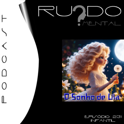 #231 Infantil - O Sonho de Lila