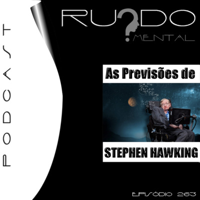 #263 - As Previsões de Stephen Hawking