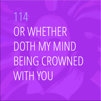 Sonnet 114: Or Whether Doth My Mind, Being Crowned With You