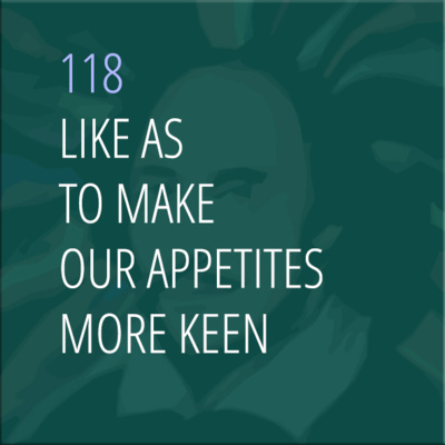Sonnet 118: Like as to Make Our Appetites More Keen