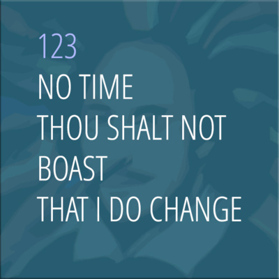 Sonnet 123: No! Time, Thou Shalt Not Boast That I Do Change