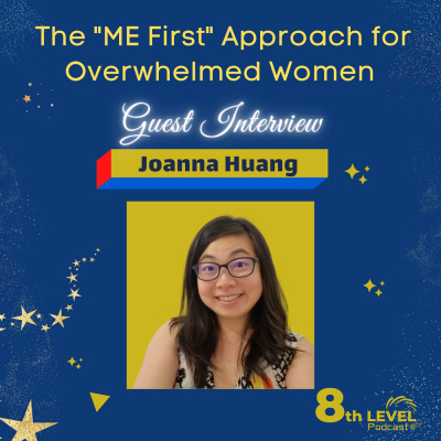 The "ME First" Approach for Overwhelmed Women with Guest Joanna Huang
