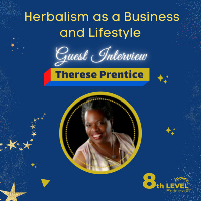 Herbalism as a Business and Lifestyle with Guest Therese Prentice