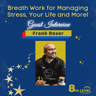 Breath Work to Manage Stress and Health Issues with Coach Frank Roser
