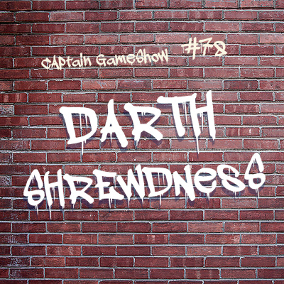 Episode 78: Darth Shrewdness