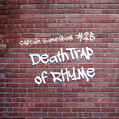 Episode 25: DeathTrap of Rhyme