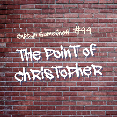 Episode 44: The Point of Christopher