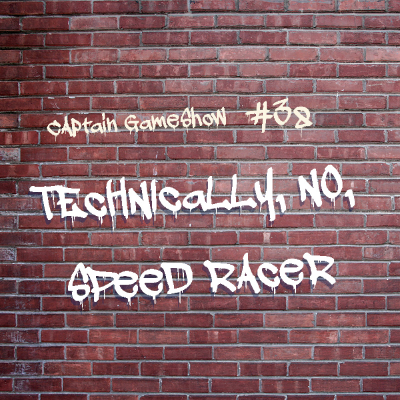 Episode 38: Technically, No, Speed Racer