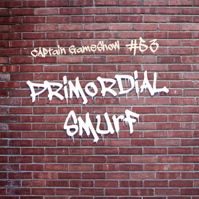 Episode 53: Primordial Smurf