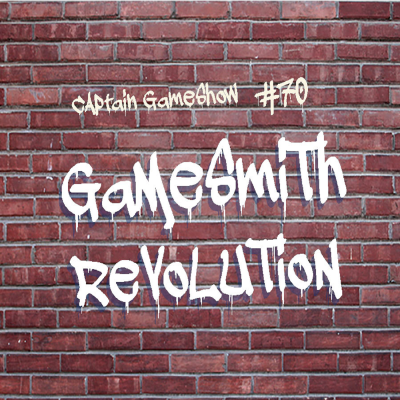 Episode 70: Gamesmith Revolution