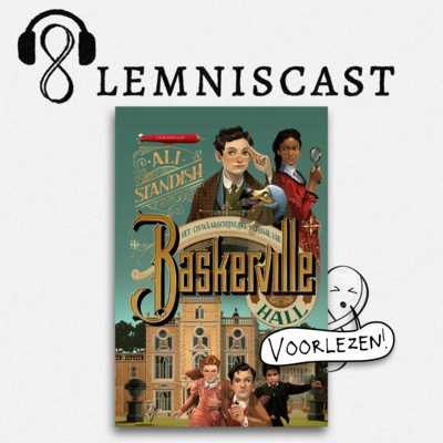 VOORLEZEN: 'Het onwaarschijnlijke verhaal van Baskerville Hall' - Ali Standish