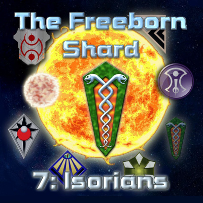 Freeborn Shard Episode 7: The Isorians