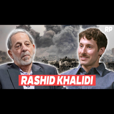 229 - Rashid Khalidi: October 7th Revisited | Israel, Palestine, Gaza, Hamas, & The Nakba